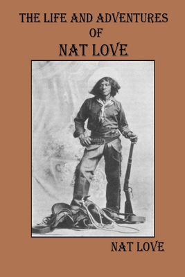 The Life and Adventures Of Nat Love 0359553133 Book Cover