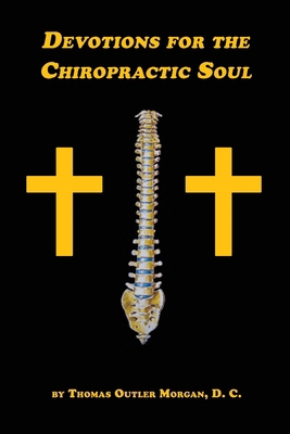 Devotions for the Chiropractic Soul 1608628639 Book Cover