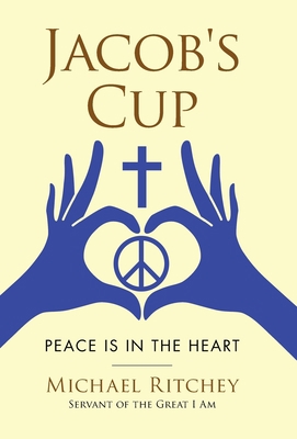 Jacob's Cup: Peace Is in the Heart 1664288406 Book Cover