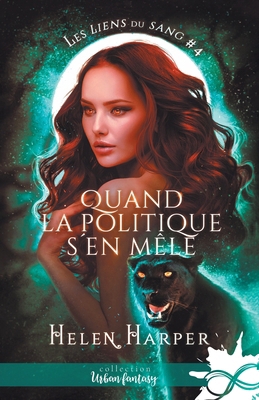 Quand la politique s'en mêle: Les liens du sang... [French] B09LQP4HJ4 Book Cover