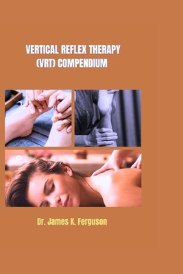 Vertical Reflex Therapy (Vrt) Compendium B0D88FMMX6 Book Cover