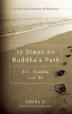 12 Steps on Buddha's Path: Bill, Buddha, and We B0068H3ZYC Book Cover