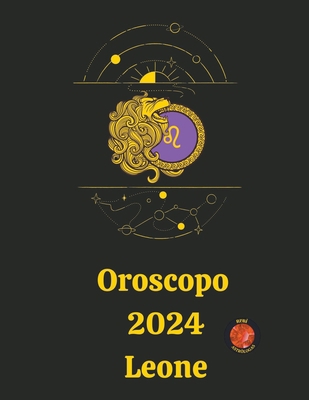 Oroscopo 2024 Leone [Italian] B0CKXXS42M Book Cover
