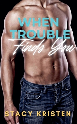 When Trouble Finds You B0DFVS5R11 Book Cover