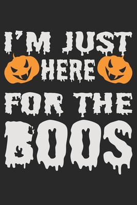 I'm Just here for the Boos: Halloween coloring ... B08M2G1ZVH Book Cover