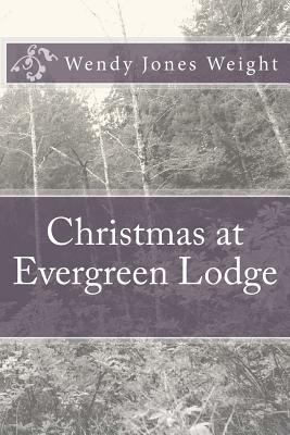 Christmas at Evergreen Lodge 1493761617 Book Cover