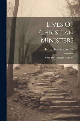 Lives Of Christian Ministers: Over Two Hundred ... 1021827762 Book Cover