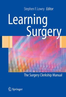 Learning Surgery: The Surgery Clerkship Manual 0387225838 Book Cover
