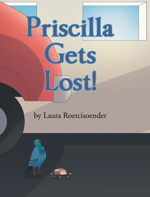 Priscilla Gets Lost! 1645318575 Book Cover
