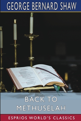 Back to Methuselah (Esprios Classics): A Metabi... 1006657681 Book Cover
