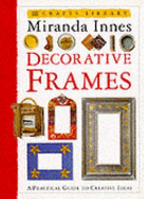 Decorative Frames (Creative Crafts) 0751302481 Book Cover