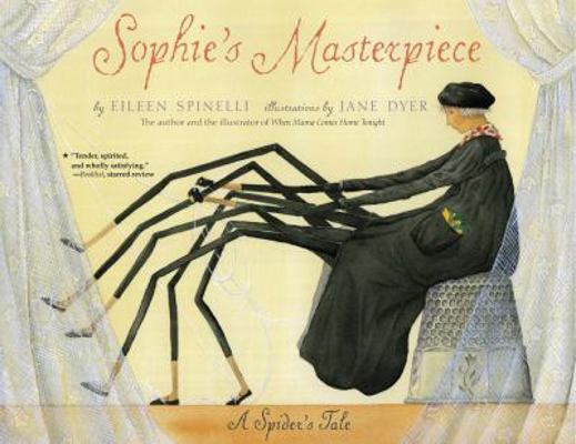 Sophie's Masterpiece: A Spider's Tale 0689866801 Book Cover