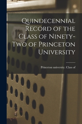 Quindecennial Record of the Class of Ninety-two... 1019242221 Book Cover