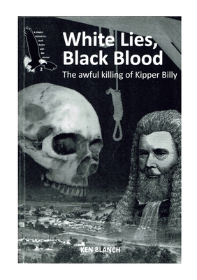 White lies, Black blood: The Awful Killing of K... 0992424933 Book Cover