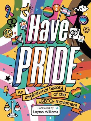 Have Pride: An inspirational history of the LGB... 1783127015 Book Cover