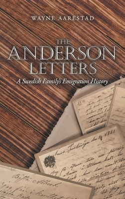 The Anderson Letters: A Swedish Family's Emigra... 1663221200 Book Cover