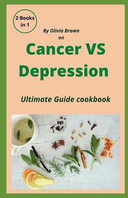 Cancer Vs depression cook book: An ultimate die... B09TDW94X5 Book Cover