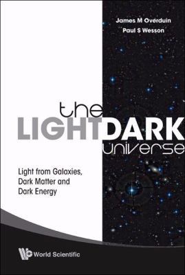 Light/Dark Universe, The: Light from Galaxies, ... 9812834419 Book Cover