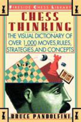 Chess Thinking : The Visual Dictionary of Chess... B008Y0EFEK Book Cover