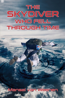 The Skydiver Who Fell Through Time 1803691204 Book Cover