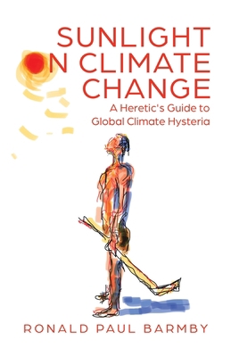 Sunlight on Climate Change: A Heretic's Guide t... 0228831334 Book Cover