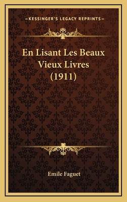 En Lisant Les Beaux Vieux Livres (1911) [French] 1168229278 Book Cover