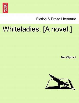 Whiteladies. [A Novel.] 1240871430 Book Cover