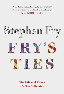 Fry's Ties: Discover the life and ties of Steph... 0241493048 Book Cover