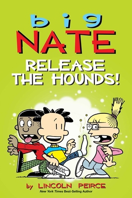 Big Nate: Release the Hounds!: Volume 27 1524875570 Book Cover