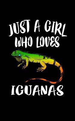 Just A Girl Who Loves Iguanas: Animal Nature Co... 107729204X Book Cover