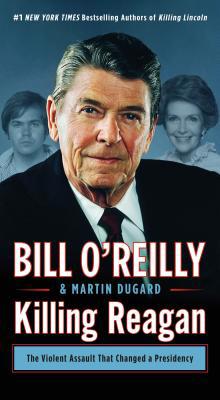Killing Reagan: The Violent Assault That Change... 1250191084 Book Cover