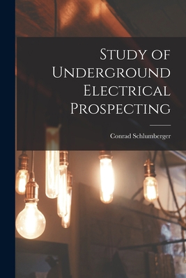 Study of Underground Electrical Prospecting 1016421567 Book Cover