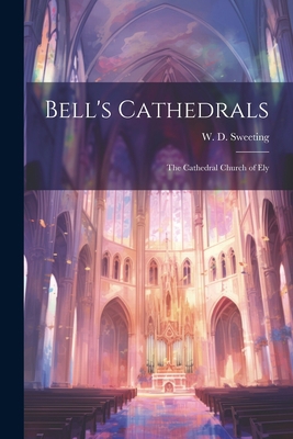 Bell's Cathedrals: The Cathedral Church of Ely 1022111760 Book Cover