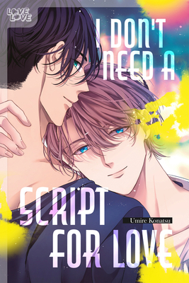 I Don't Need a Script for Love 1427881049 Book Cover