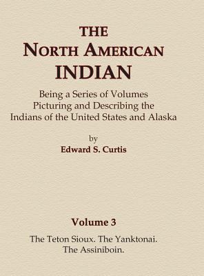 The North American Indian Volume 3 - The Teton ... 0403084024 Book Cover