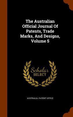 The Australian Official Journal Of Patents, Tra... 1344902464 Book Cover