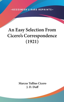 An Easy Selection from Cicero's Correspondence ... 110467288X Book Cover