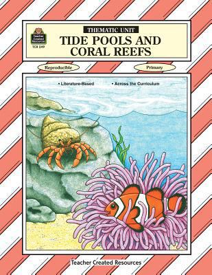 Tide Pools & Coral Reefs Thematic Unit 1557342490 Book Cover
