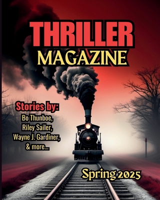 Thriller Magazine: Spring 2025 Issue B0DWGP269N Book Cover