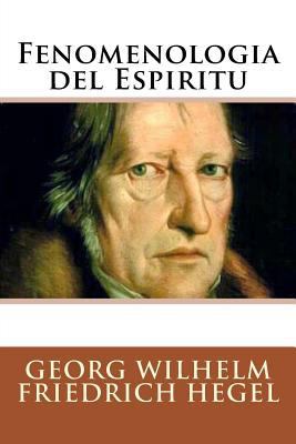 Fenomenologia del Espiritu (Spanish Edition) [Spanish] 1530933242 Book Cover