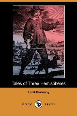 Tales of Three Hemispheres (Dodo Press) 1406587281 Book Cover
