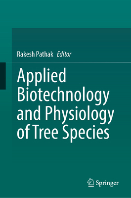Applied Biotechnology and Physiology of Tree Sp... 9819252326 Book Cover