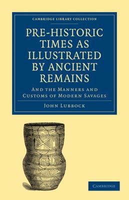 Pre-Historic Times as Illustrated by Ancient Re... 1108017215 Book Cover