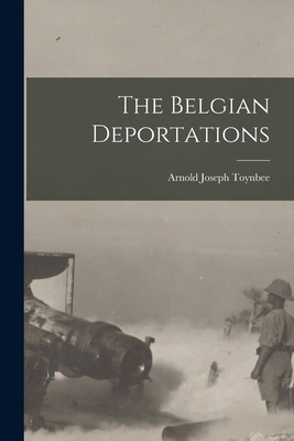 The Belgian Deportations 1017719624 Book Cover