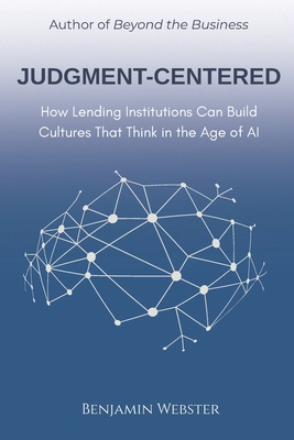 Judgment-Centered: How Lending Institutions Can... B0F9B96MSQ Book Cover