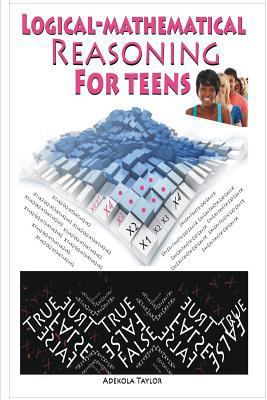 Logical-Mathematical Reasoning for Teens 1312104902 Book Cover