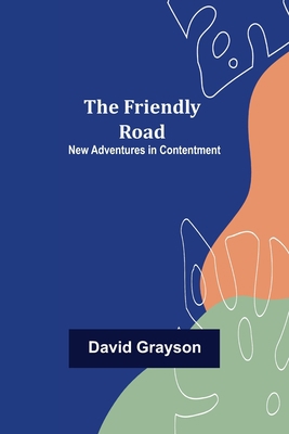 The Friendly Road New Adventures in Contentment 9356311331 Book Cover