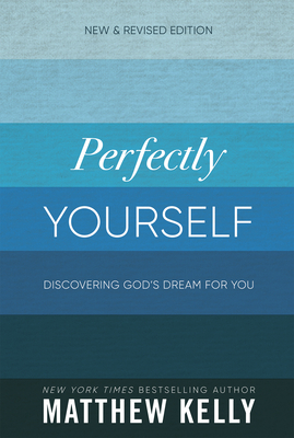 Perfectly Yourself: Discovering God's Dream for... 163582012X Book Cover