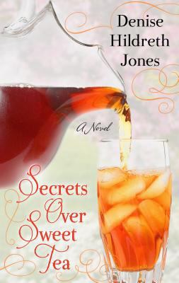 Secrets Over Sweet Tea [Large Print] 1410458563 Book Cover