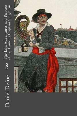 The Life, Adventures and Piracies of the Famous... 1981373845 Book Cover